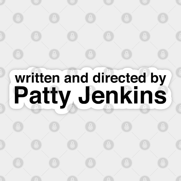 Written and Directed by Patty Jenkins Sticker by cats_foods_tvshows